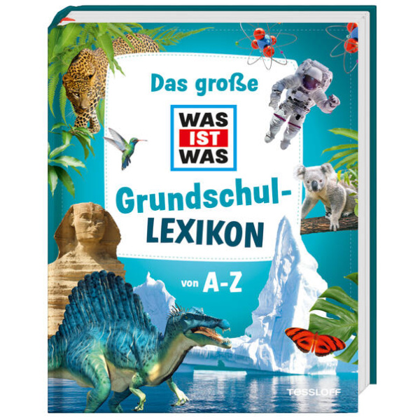 Das große WAS IST WAS Grundschullexikon von A-Z