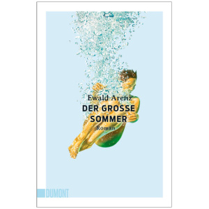 Arenz, Ewald: Der große Sommer