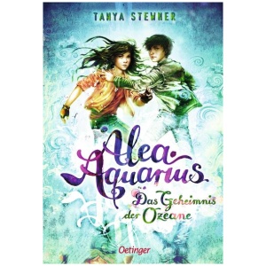 Stewner, Tanya: Alea Aquarius 3. Das Geheimnis der Ozeane