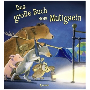 Das große Buch vom Mutigsein