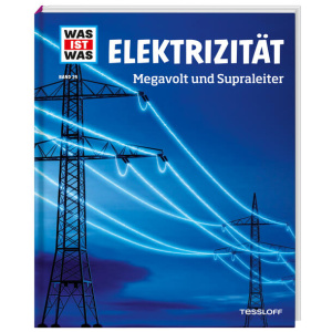 Hennemann, Laura: WAS IST WAS Band 24 Elektrizität. Megavolt und Supraleiter