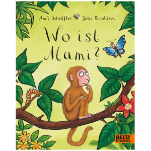 Scheffler, Axel; Donaldson, Julia: Wo ist Mami?