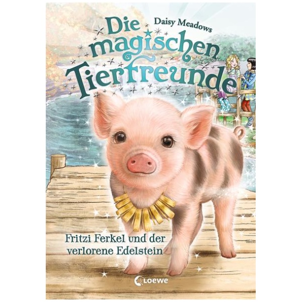 Meadows, Daisy: Die magischen Tierfreunde (Band 14) - Fritzi Ferkel und der verlorene Edelstein