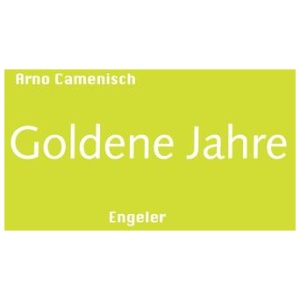 Camenisch, Arno: Goldene Jahre