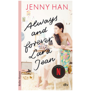 Han, Jenny: Always and forever, Lara Jean