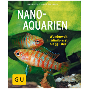 Geck, Jakob; Schliewen, Ulrich: Nano-Aquarien