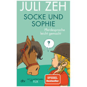 Zeh, Juli: Socke und Sophie – Pferdesprache leicht gemacht