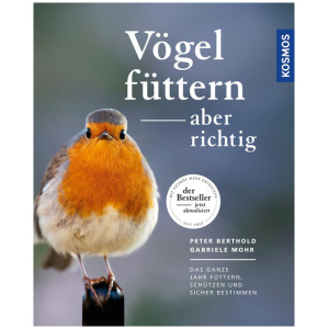 Berthold, Peter; Mohr, Gabriele: Vögel füttern, aber richtig