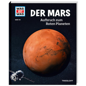 Baur, Dr. Manfred: WAS IST WAS Band 144 Der Mars. Aufbruch zum Roten Planeten