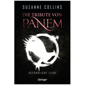 Collins, Suzanne: Die Tribute von Panem 2. Gefährliche Liebe