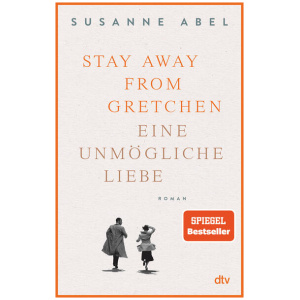 Abel, Susanne: Stay away from Gretchen