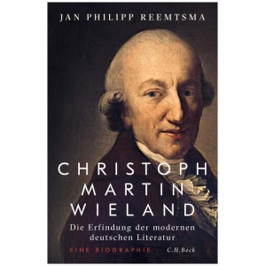 Reemtsma, Jan Philipp: Christoph Martin Wieland