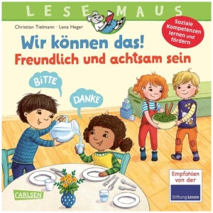 Tielmann, Christian: LESEMAUS 128: Wir können das! Freundlich und achtsam sein