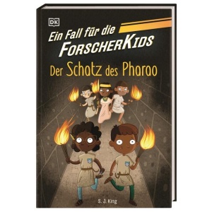 King, S. J.: Ein Fall für die Forscher-Kids 3. Der Schatz des Pharao