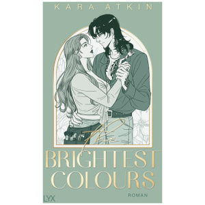 Atkin, Kara: The Brightest Colours