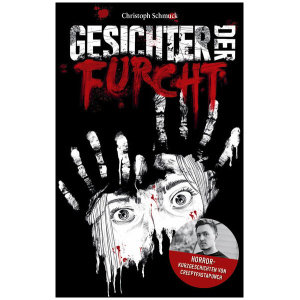 CreepyPastaPunch; Schmuck, Christoph: Gesichter der Furcht