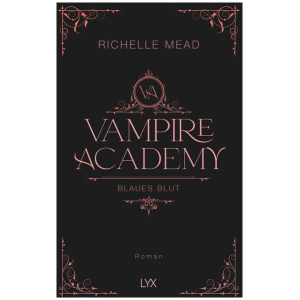 Mead, Richelle: Vampire Academy - Blaues Blut