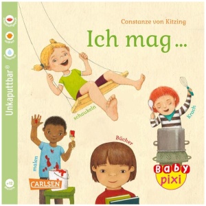 von Kitzing, Constanze: Baby Pixi (unkaputtbar) 137: Ich mag ... schaukeln, malen, lesen, Krach!