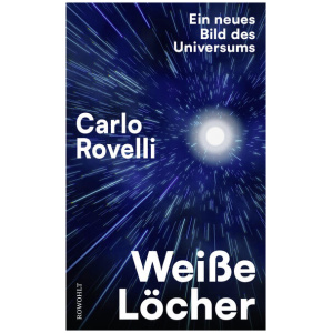 Rovelli, Carlo: Weiße Löcher