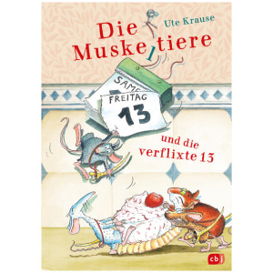 Krause, Ute: Die Muskeltiere und die verflixte 13