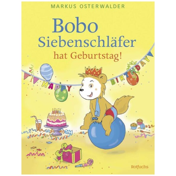 Steinbrede, Diana: Bobo Siebenschläfer hat Geburtstag!