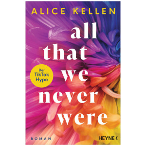 Kellen, Alice: All That We Never Were (1)