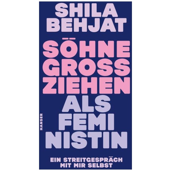 Behjat, Shila: Söhne großziehen als Feministin