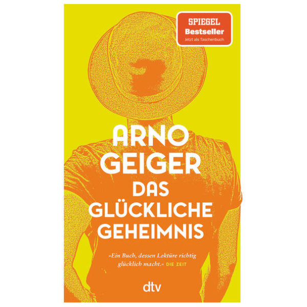 Geiger, Arno: Das glückliche Geheimnis