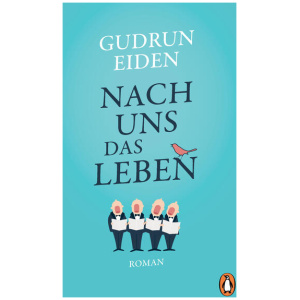 Eiden, Gudrun: Nach uns das Leben