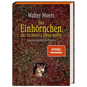 Moers, Walter: Das Einhörnchen, das rückwärts leben wollte