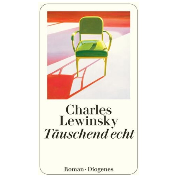 Lewinsky, Charles: Täuschend echt