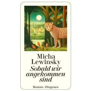 Lewinsky, Micha: Sobald wir angekommen sind