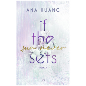 Huang, Ana: If The Sun Never Sets