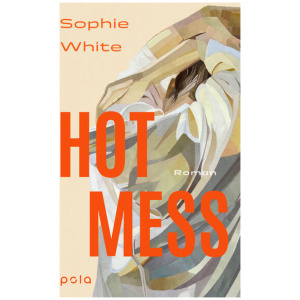 White, Sophie: Hot Mess