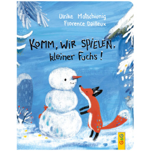 Motschiunig, Ulrike: Komm, wir spielen, kleiner Fuchs!