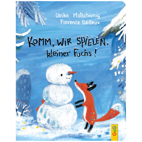 Motschiunig, Ulrike: Komm, wir spielen, kleiner Fuchs!