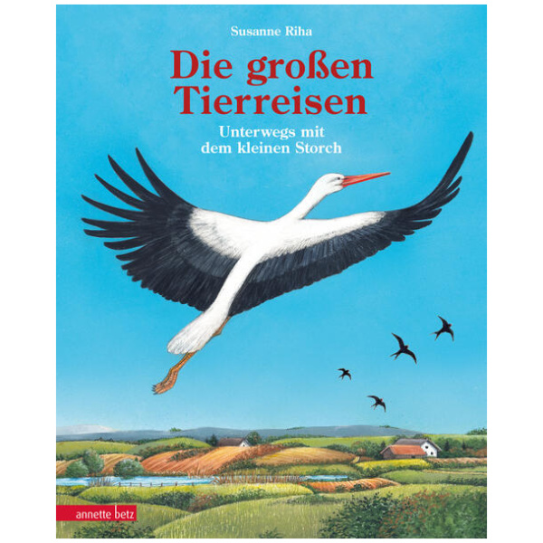 Riha, Susanne: Die großen Tierreisen - Unterwegs mit dem kleinen Storch: für alle Entdeckerinnen und Entdecker: besondere Tiere, weite Reisen und spannende Karten