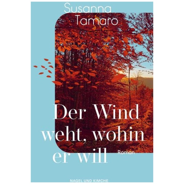 Tamaro, Susanna: Der Wind weht, wohin er will