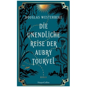 Westerbeke, Douglas: Die unendliche Reise der Aubry Tourvel