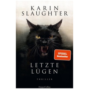 Slaughter, Karin: Letzte Lügen