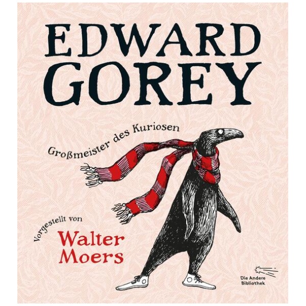 Gorey, Edward: Edward Gorey – Großmeister des Kuriosen