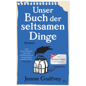 Godfrey, Jennie: Unser Buch der seltsamen Dinge