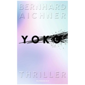 Aichner, Bernhard: Yoko