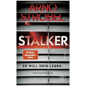 Strobel, Arno: Stalker – Er will dein Leben.