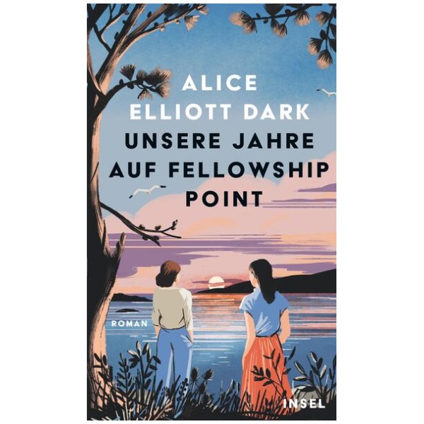 Dark, Alice Elliott: Unsere Jahre auf Fellowship Point