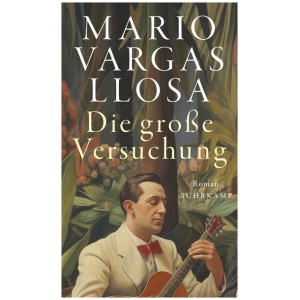 Vargas Llosa, Mario: Die große Versuchung