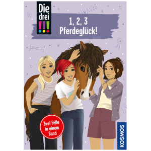 Wich, Henriette; Sol, Mira: Die drei !!!, 1,2,3 - Pferdeglück!