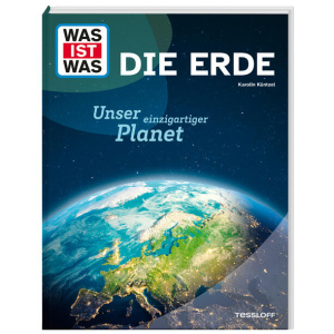 Küntzel, Karolin: WAS IST WAS Die Erde. Unser einzigartiger Planet