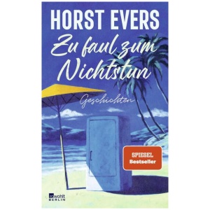 Evers, Horst: Zu faul zum Nichtstun