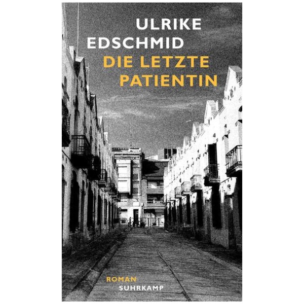 Edschmid, Ulrike: Die letzte Patientin